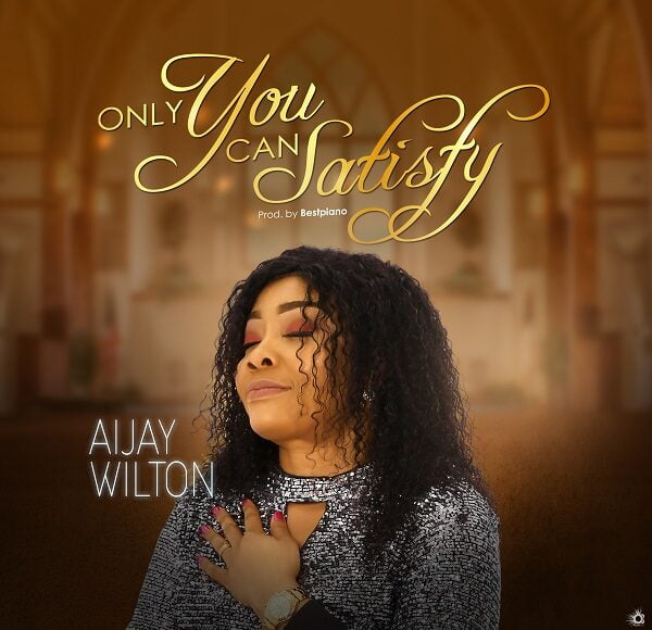 Aijay Wilton Only You Can Satisfy