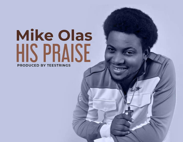 Mike Olas His Praise