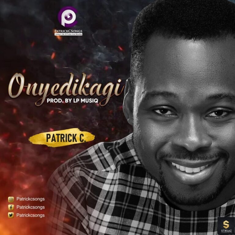 [New Song]: Patrick C – Onyedikagi