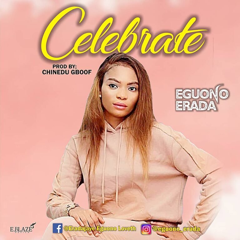 [New Single]: Eguono Erada – Celebrate