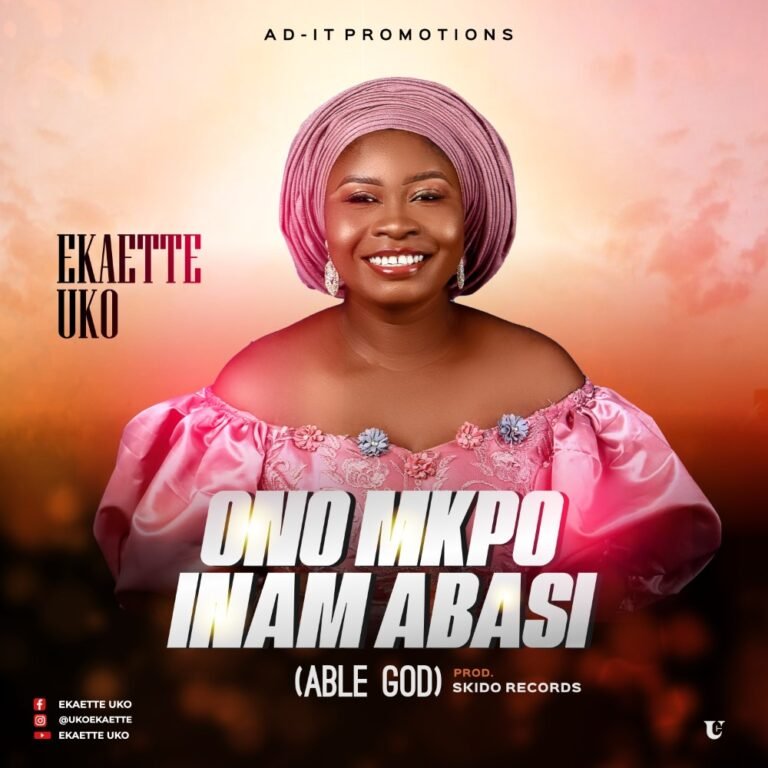 [New Single]: Ekaette Uko – Ônômkpô Inam Abasi (Able God)