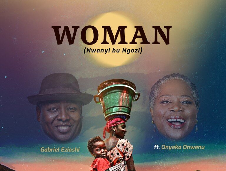 Gabriel Eziashi Woman Nwanyi Bu Ngozi ft Onyeka Onwe