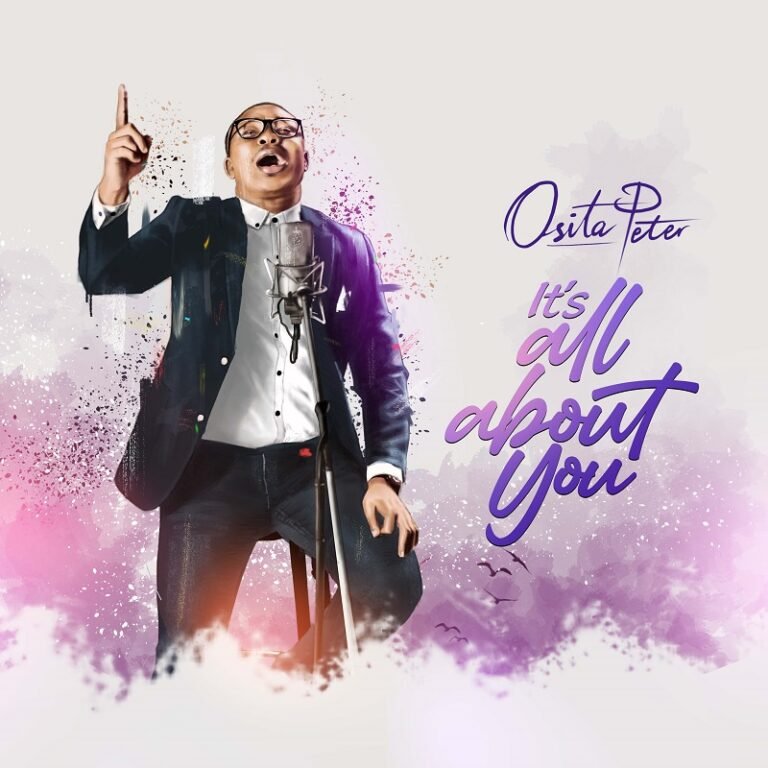 [New Song+ Lyrics]: Osita Peter- It’s All About You