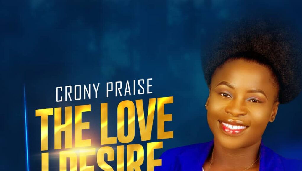 Crony Praise The Love I Desire