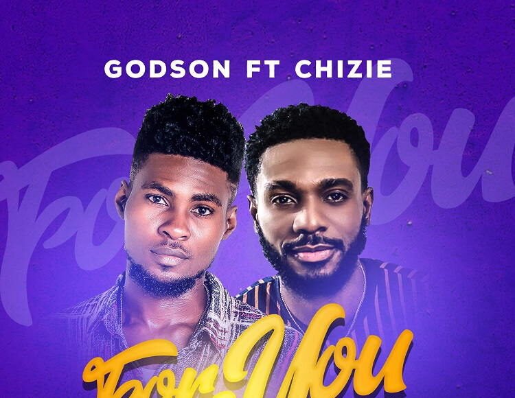For You Godson ft. Chizie