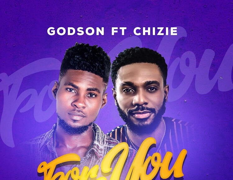 For You Godson ft. Chizie