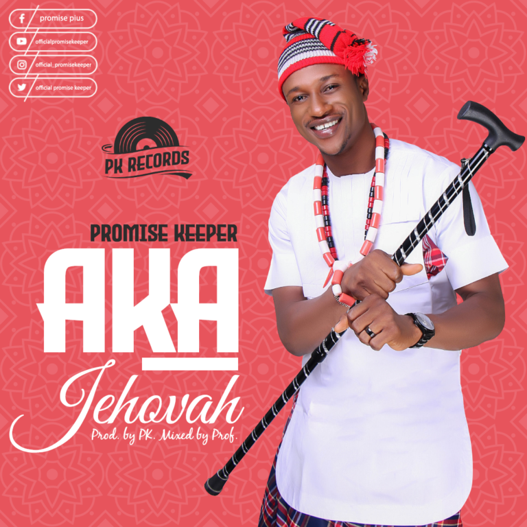 [New Song]: Promise Keeper – Aka Jehovah
