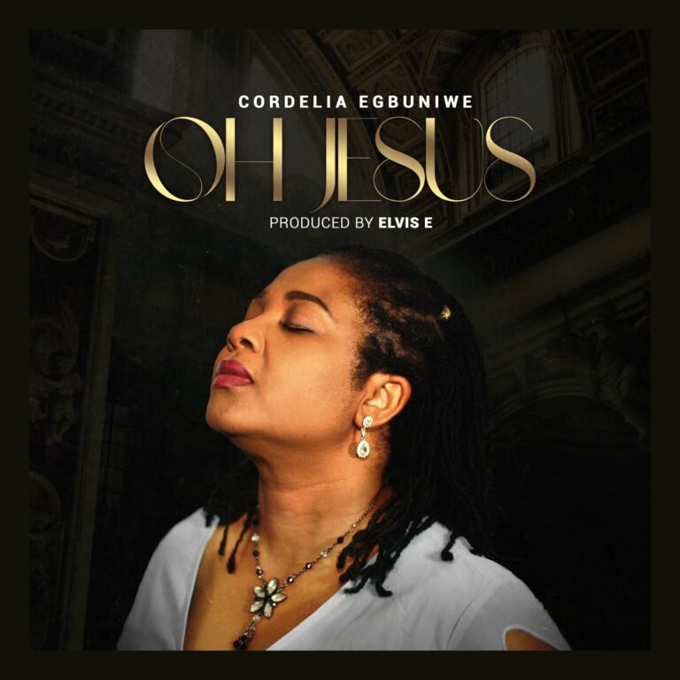 [Music Video + Lyrics]: Cordelia Egbuniwe – Oh Jesus