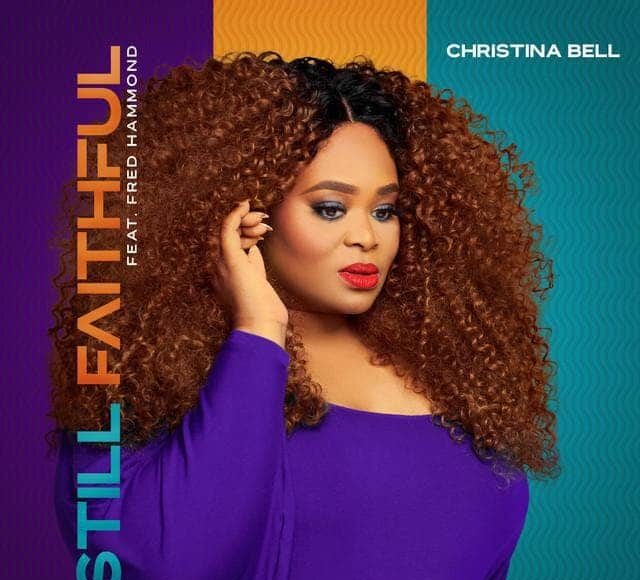 Christina Bell Still Faithful ft. Fred Hammond