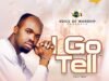 Music: Clinton A. Abu – I Go Tell Clinton A Abu I Go Tell mp3 image