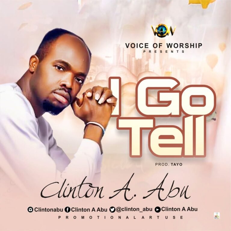 Music: Clinton A. Abu – I Go Tell