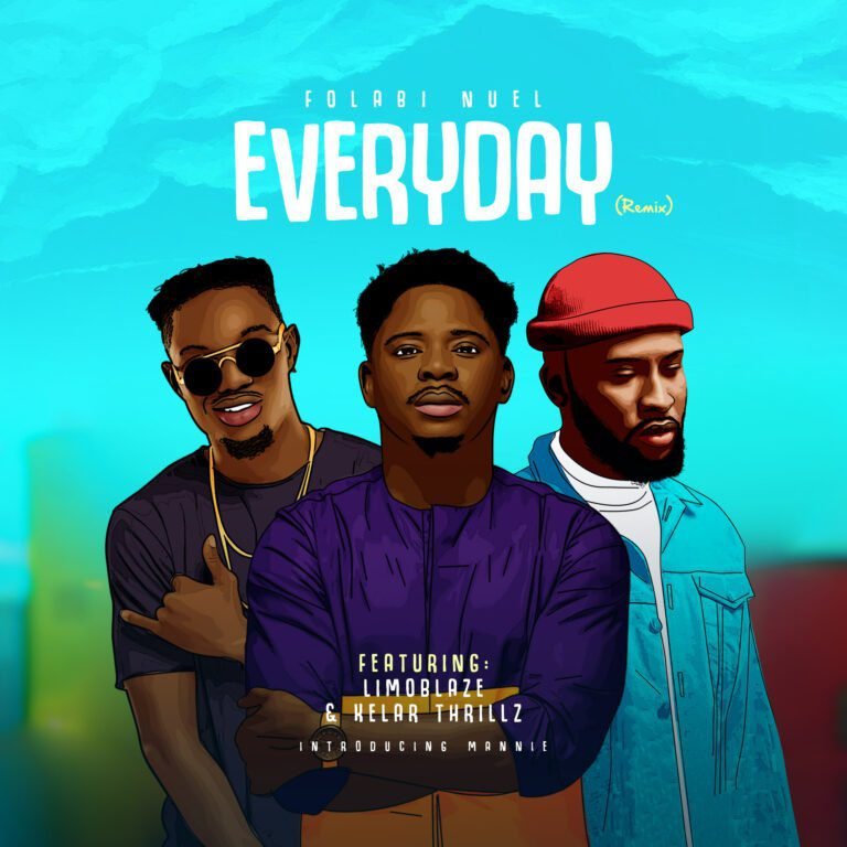[New Song]: Folabi Nuel – Everyday (Remix)  Feat. Limoblaze & Kelar Thrillz