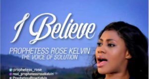 Music Video: Prophetess Rose Kelvin – I Believe in Miracles I Believe Prophetess Rose Kelvin