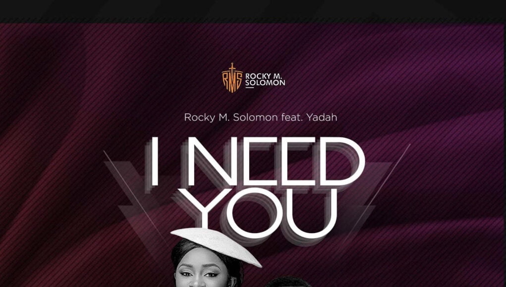 I Need You Rocky M Solomon Ft Yadah Art