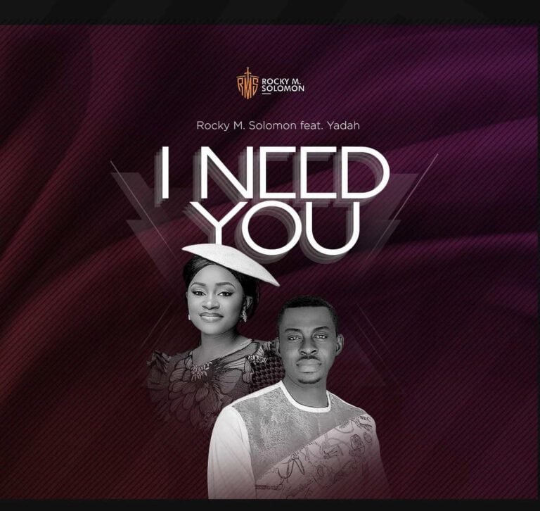 Official Music Video: Rocky M Solomon – I Need You  Featuring Yadah