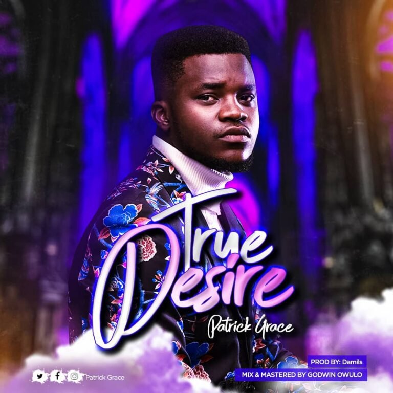 Music: Patrick Grace – True Desire