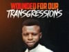 Music: Joseph G. – Wounded for Our Transgression IMG 20210810 WA0002