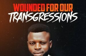 Music: Joseph G. – Wounded for Our Transgression IMG 20210810 WA0002