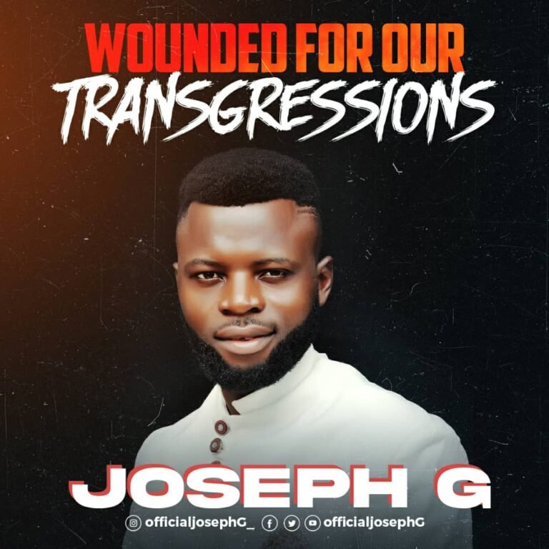 Music: Joseph G. – Wounded for Our Transgression