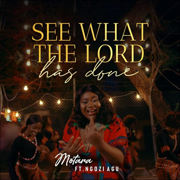 Official Music Video: Motara – See What The Lord Has Done Featuring Ngozi Agu