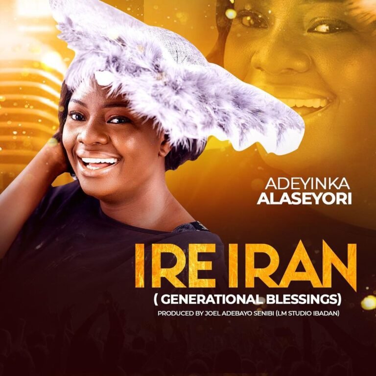 New Music: Adeyinka Alaseyori – Ire Iran