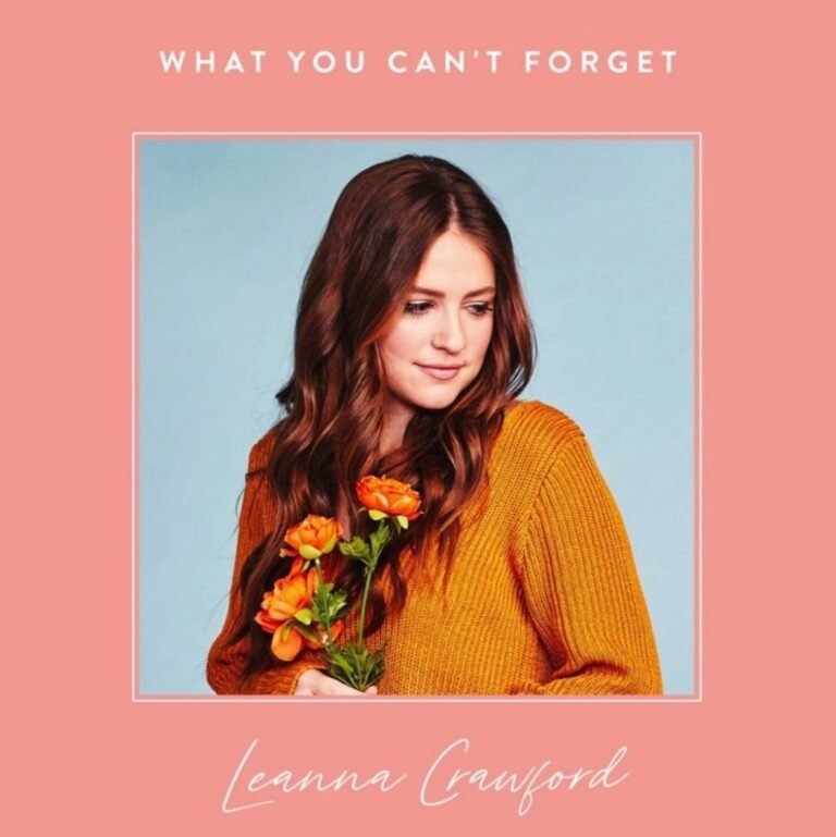 New Music: Leanna Crawford Drops “What You Can’t Forget”