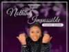 Perpetual Kpeke Double Release ‘Nothing Impossible’ + ‘Praise God With Me’ Nothing Impossible By Perpetual Kpeke