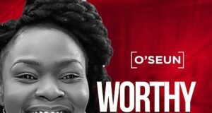 OSeun   Worthy Of Praise