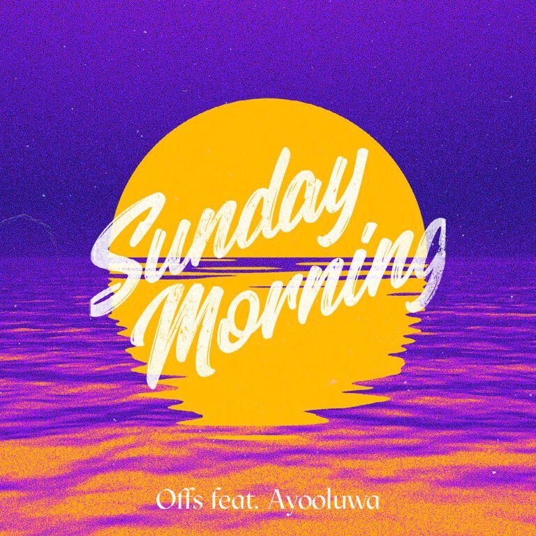 New Music: Offs – Sunday Morning Featuring Ayooluwa