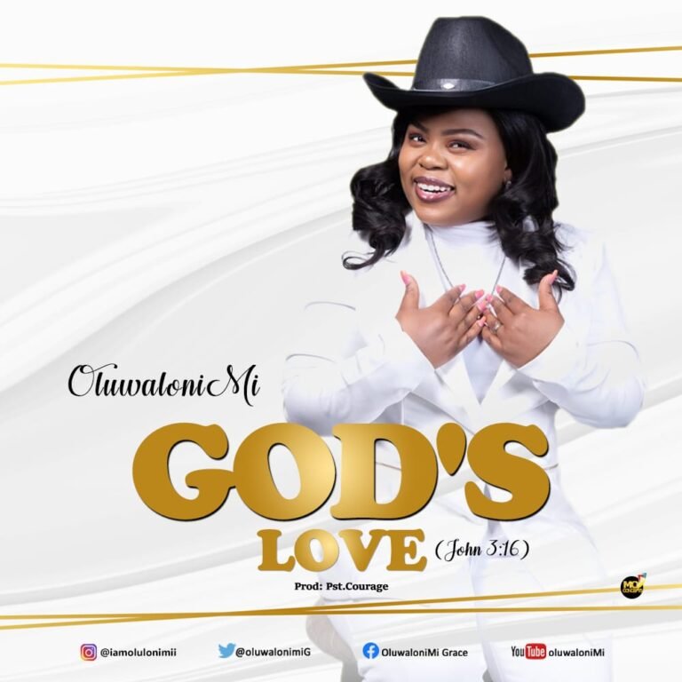 [New Song+ Lyrics]: Oluwalonimi – God’s Love