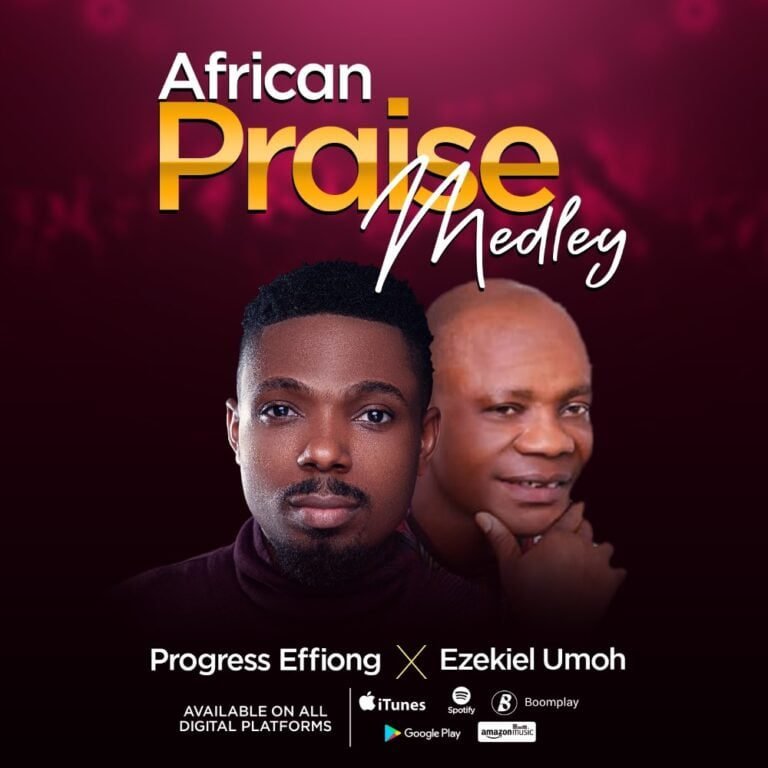 [New Music]: Progress Effiong African – Praise Medley  Featuring Ezekiel Umoh