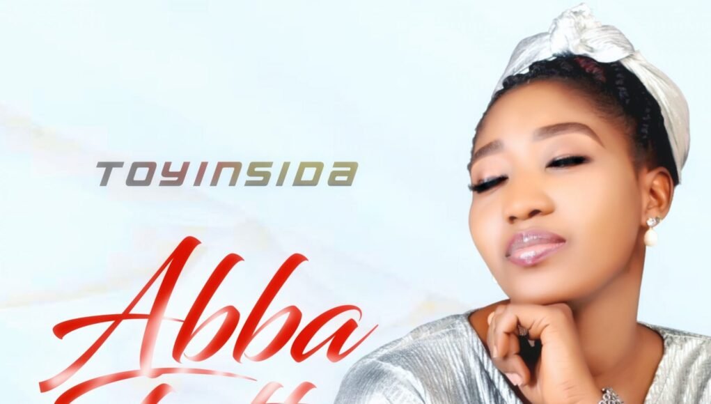 Toyinsida – Abba Father