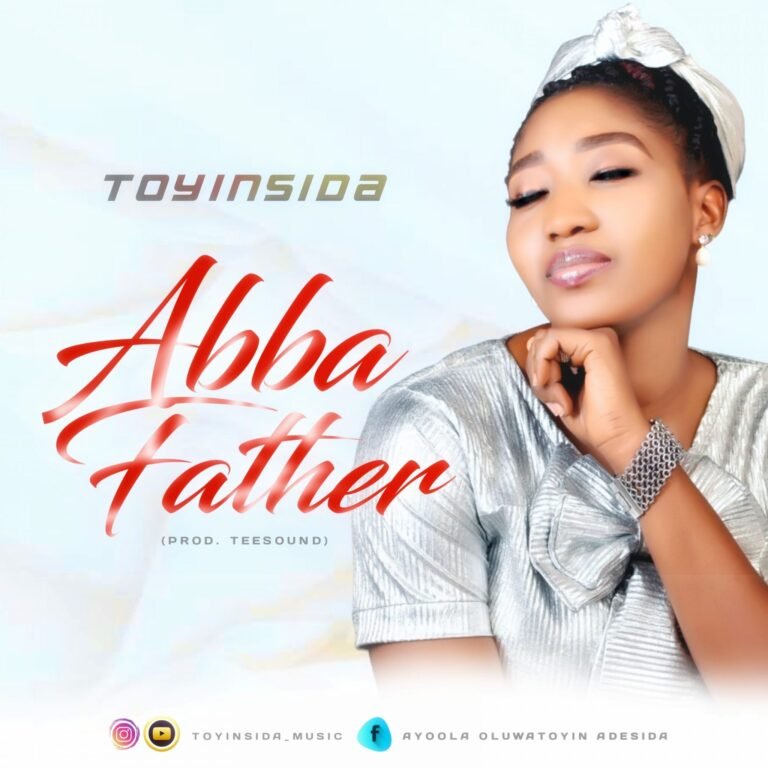 [New Single]: Toyinsida – Abba Father