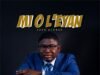 Music: Eben Alonge – Mi O L’eyan Track 03 Mioleyan