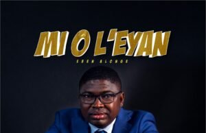 Music: Eben Alonge – Mi O L’eyan Track 03 Mioleyan