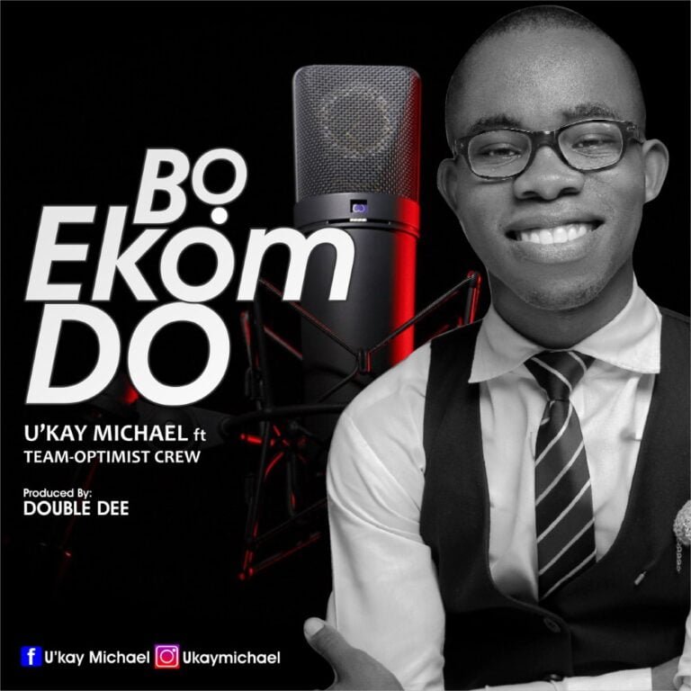 [New Song]: U’kay Michael – Bo Ekom Do