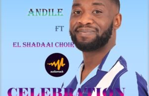 Music: Andile Praise – Celebration (Feat. El Shadaai Choir) Untitled 1