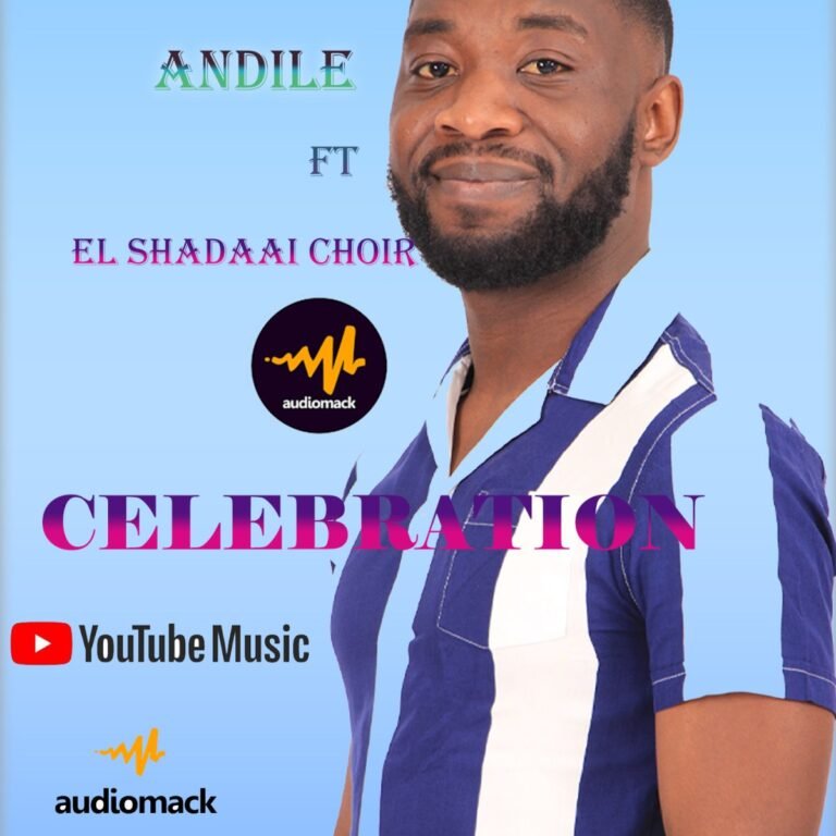 Music: Andile Praise – Celebration (Feat. El Shadaai Choir)