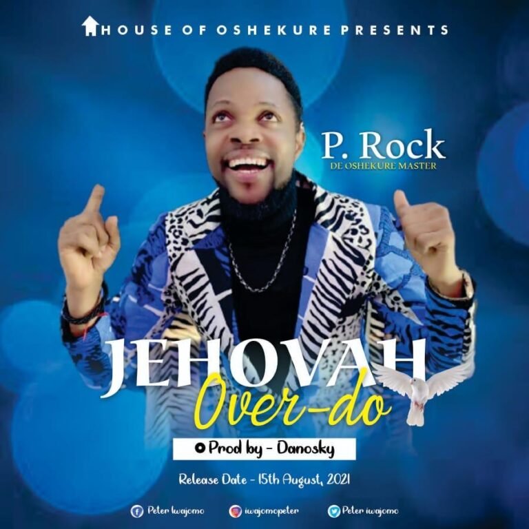 New Music: P Rock – Jehovah Over Do