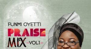 Music: Funmi Oyetti – Praise Mix, Vol. 1 Artwork