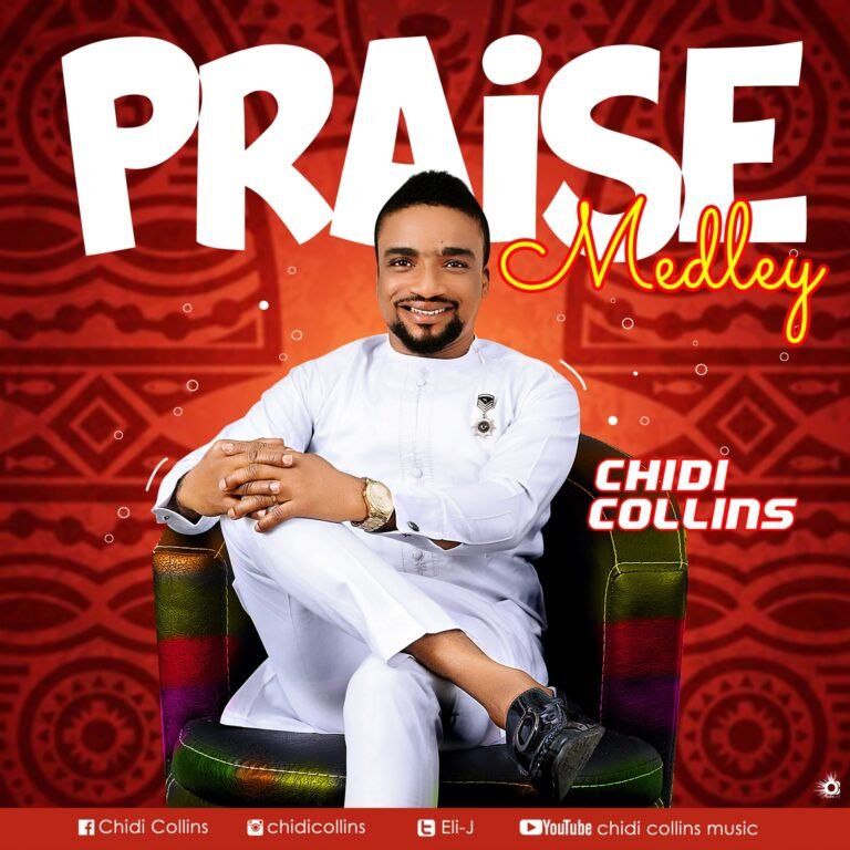 Chidi Collins Releases ‘Praise Medley’