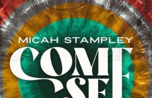 Micah Stampley Releases ‘Come See’ Come See Micah Stampley