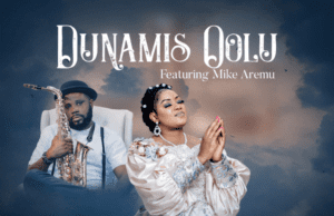 Dunamis Oolu Releases ‘Gbogbo Ola’ Featuring Mike Aremu Dunamis Oolu Gbogbo Ola ft Mike Aremu