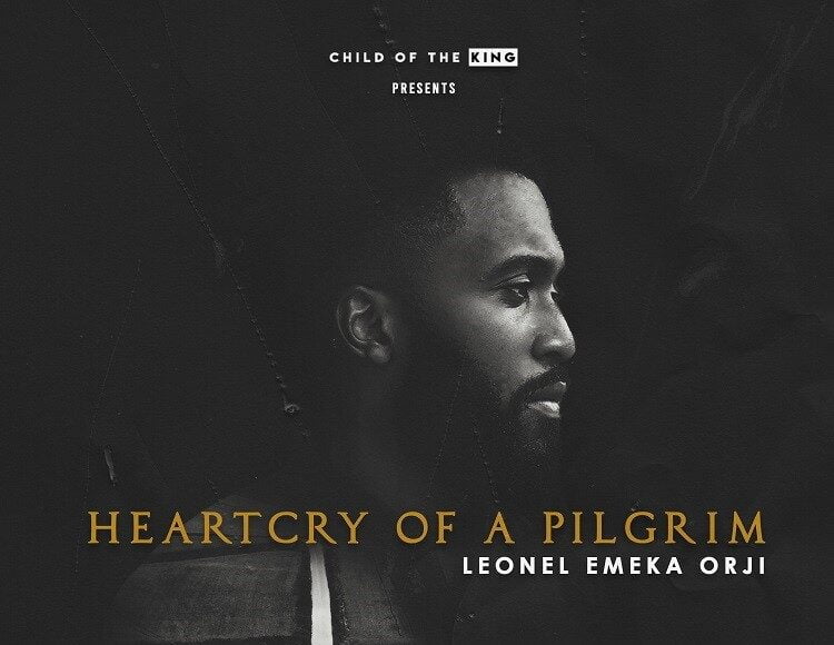HeartCry Of A Pilgrim – Leonel Emeka Orji