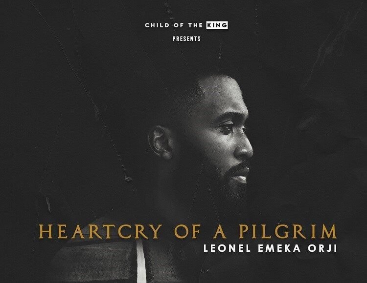 HeartCry Of A Pilgrim – Leonel Emeka Orji