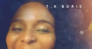 T.K Boris Releases ‘Laughter’ Laughter T.K Boris