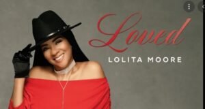 Lolita Moore Releases Album ‘Loved’ Lolita Moore