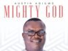 Austin Adigwe Releases ‘Mighty God’ Mighty God Austin Adigwe