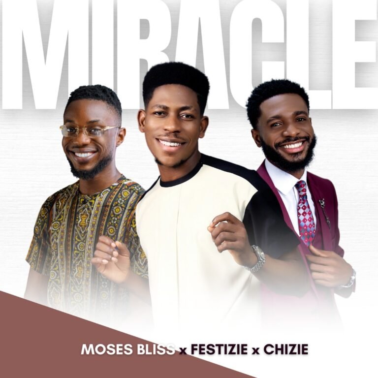Moses Bliss Releases ‘Miracle’ Featuring Chizie & Festize