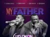 UD Okon Releases ‘My Father’ Featuring Iyke D Combophonist My Father UD Okon Iyke D Combophonist